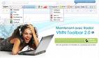 Essayez la VMN Toolbar, ...